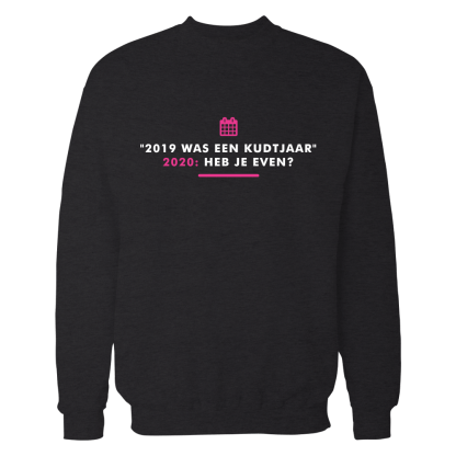 2019 was een kudtjaar sweatshirt black
