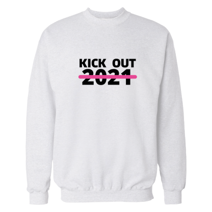 kick out 2021 sweatshirt white